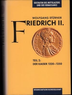 Bild des Verkufers fr Friedrich II. Teil 2.: Der Kaiser 1220 - 1250. zum Verkauf von Antiquariat Jenischek