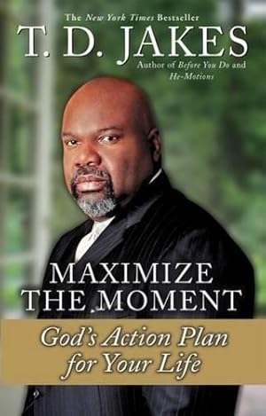 Bild des Verkufers fr MAXIMIZE THE MOMENT : God's Action Plan for Life zum Verkauf von WeBuyBooks