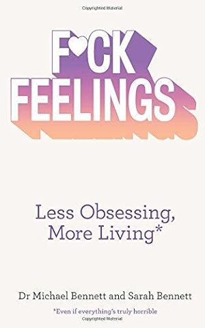 Immagine del venditore per F*ck Feelings: Less Obsessing, More Living venduto da WeBuyBooks 2