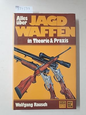 Alles über Munition für Jagdwaffen: In Theorie und Praxis :