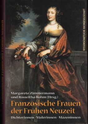 Bild des Verkufers fr Franzsische Frauen der frhen Neuzeit. Dichterinnen, Malerinnen, Mzeninnen. zum Verkauf von Antiquariat Jenischek