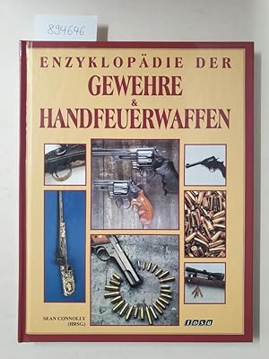 Bild des Verkufers fr Enzyklopdie der Gewehre & Handfeuerwaffen. Aus dem Englischen von Helmut Ro : zum Verkauf von Versand-Antiquariat Konrad von Agris e.K.