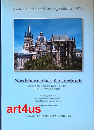 Bild des Verkufers fr Nordrheinisches Klosterbuch : Lexikon der Stifte und Klster bis 1815 ; Teil 1: Aachen bis Dren. zum Verkauf von art4us - Antiquariat