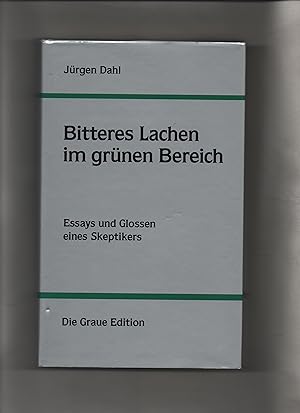 Seller image for Bitteres Lachen im grünen Bereich : Essays und Glossen eines Skeptikers. Die graue Reihe 32 for sale by Kunsthandlung Rainer Kirchner