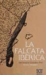 Seller image for La Falcata Ibrica for sale by Agapea Libros