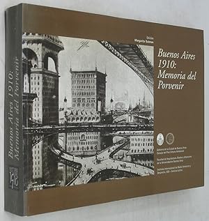Bild des Verkufers fr Buenos Aires 1910: Memoria del Porvenir / Buenos Aires 1910: Memories of the World to Come zum Verkauf von Powell's Bookstores Chicago, ABAA