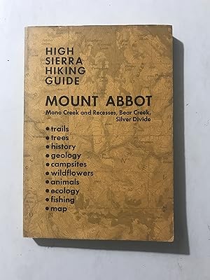 Seller image for Mount Abbot, Mono Creek and recesses, Bear Creek, Silver Divide, and vicinity, (High Sierra hiking guide) for sale by Sheapast Art and Books