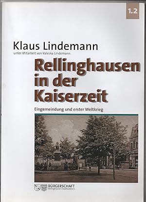Bild des Verkufers fr Rellinghausen in der Kaiserzeit. Eingemeindung und erster Weltkrieg. zum Verkauf von Kunsthandlung Rainer Kirchner