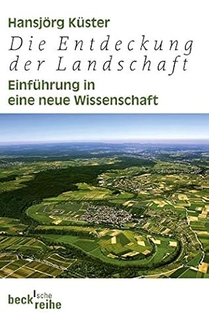 Bild des Verkufers fr Die Entdeckung der Landschaft: Einfhrung in eine neue Wissenschaft. zum Verkauf von Wissenschaftl. Antiquariat Th. Haker e.K