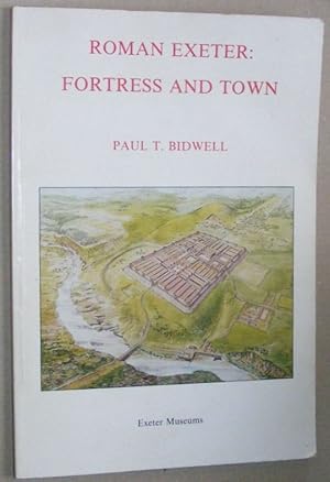 Image du vendeur pour Roman Exeter : fortress and town mis en vente par Nigel Smith Books