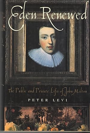 Imagen del vendedor de Eden Renewed: The Public and Private Life of John Milton a la venta por Redux Books