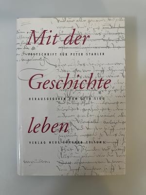 Mit der Geschichte leben. Festschrift für Peter Stadler.