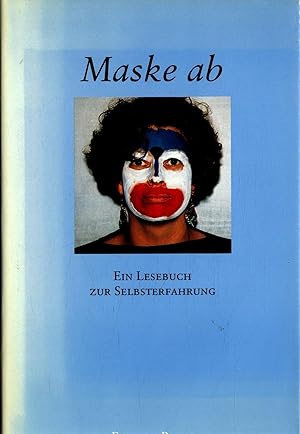 Bild des Verkufers fr Maske ab: Ein Lesebuch zur Selbsterfahrung zum Verkauf von avelibro OHG
