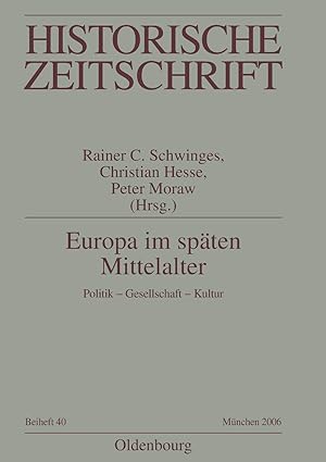 Seller image for Europa im spten Mittelalter: Politik - Gesellschaft - Kultur (=Historische Zeitschrift / Beihefte, N.F. 40). for sale by Wissenschaftl. Antiquariat Th. Haker e.K