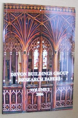 Devon Buildings Group Research Papers Volume 2 2006