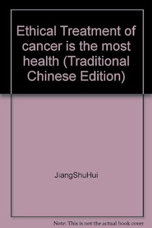 Seller image for Ethical Treatment of cancer is the most health (Traditional Chinese Edition) for sale by -OnTimeBooks-