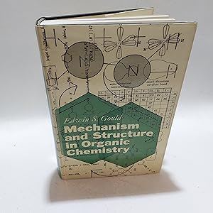 Image du vendeur pour Mechanism and Structure in Organic Chemistry mis en vente par Cambridge Rare Books