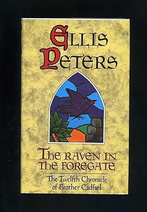 THE RAVEN IN THE FOREGATE - The Twelfth Chronicle of Brother Cadfael (Second reprint of the true ...