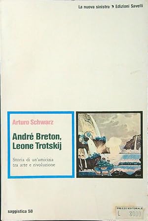 Bild des Verkufers fr Andre' Breton, Leone Trotskij. Storia di un'amicizia tra arte e rivoluzione zum Verkauf von Librodifaccia