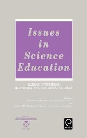 Seller image for Issues in Science Education: Science Competence in a Social and Ecological Context [Hardcover ] for sale by booksXpress