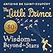 Seller image for The Little Prince: Wisdom from Beyond the Stars: A brand new illustrated book of quotes and valuable life lessons from the beloved childrens classic. [Hardcover ] for sale by booksXpress