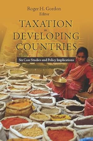 Image du vendeur pour Taxation in Developing Countries: Six Case Studies and Policy Implications (Initiative for Policy Dialogue at Columbia: Challenges in Development and Globalization) [Hardcover ] mis en vente par booksXpress