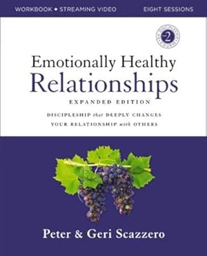 Imagen del vendedor de Emotionally Healthy Relationships Expanded Edition Workbook plus Streaming Video: Discipleship that Deeply Changes Your Relationship with Others by Scazzero, Peter, Scazzero, Geri [Paperback ] a la venta por booksXpress