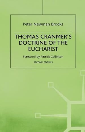 Seller image for Thomas Cranmer's Doctrine of the Eucharist: An Essay in Historical Development by Newman Brooks, Peter [Hardcover ] for sale by booksXpress