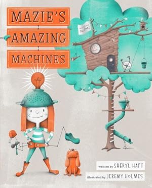 Bild des Verkufers fr Mazie's Amazing Machines by Haft, Sheryl [Hardcover ] zum Verkauf von booksXpress