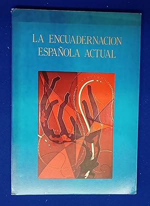 La Encuadernación Española Actual Biblioteca Nacional : Febrero-Abril 1986.