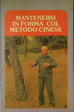 Seller image for Mantenersi in forma col metodo Cinese for sale by Miliardi di Parole