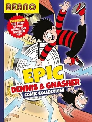 Seller image for Beano Epic Dennis & Gnasher Comic Collection: A fully illustrated, official new Comic Collection featuring a brand new story. The perfect gift for . aged 8, 9, 10, and 11! (Beano Collection) by Beano Studios, Daley, I.P. [Hardcover ] for sale by booksXpress