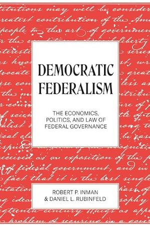 Seller image for Democratic Federalism: The Economics, Politics, and Law of Federal Governance by Inman, Robert P., Rubinfeld, Daniel L. [Paperback ] for sale by booksXpress