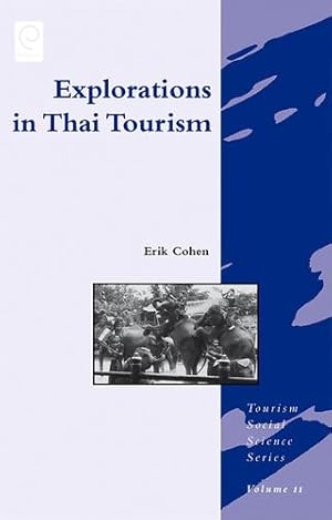 Image du vendeur pour Explorations in Thai Tourism (Tourism Social Science) by Erik Cohen [Hardcover ] mis en vente par booksXpress