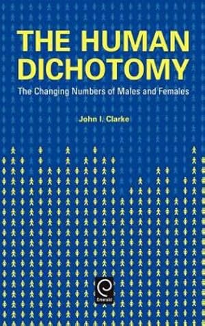 Immagine del venditore per Human Dichotomy: The Changing Numbers of Males and Females by Clarke, John Innes, J. I. Clarke, Clarke, Innes-Clarke, John [Hardcover ] venduto da booksXpress