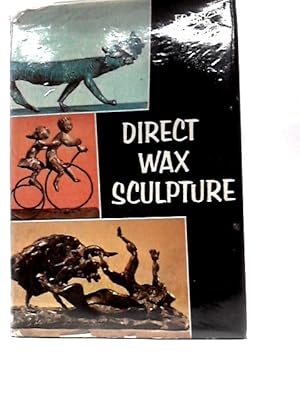 Bild des Verkufers fr Direct Wax Sculpture zum Verkauf von World of Rare Books