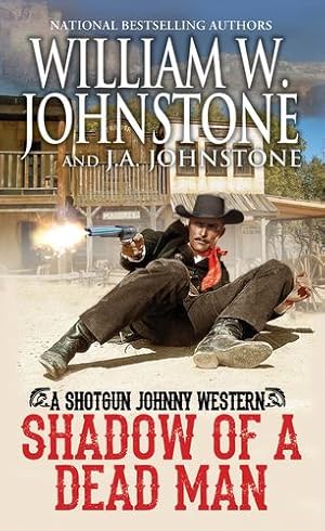 Imagen del vendedor de Shadow of a Dead Man (Shotgun Johnny) by Johnstone, William W., Johnstone, J.A. [Mass Market Paperback ] a la venta por booksXpress