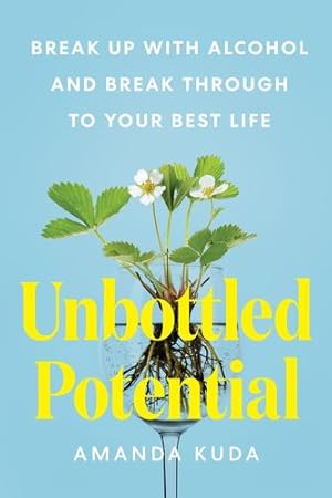 Seller image for Unbottled Potential: Break Up with Alcohol and Break Through to Your Best Life by Kuda, Amanda [Paperback ] for sale by booksXpress