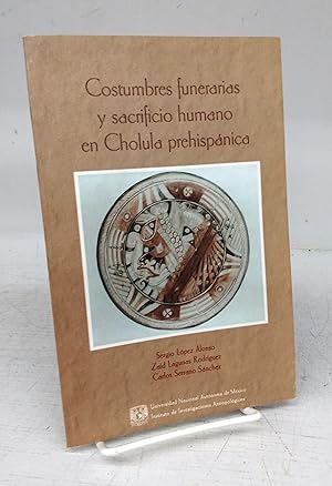 Imagen del vendedor de Costumbres funerarias y sacrificio humano en Cholula prehispanica a la venta por Attic Books (ABAC, ILAB)