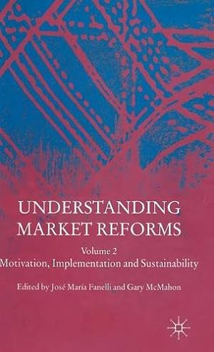 Immagine del venditore per Understanding Market Reforms: Volume 2: Motivation, Implementation and Sustainability [Hardcover ] venduto da booksXpress