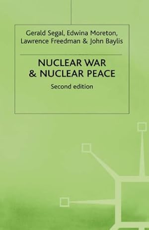 Seller image for Nuclear War and Nuclear Peace by Baylis, John, Freedman, Lawrence, Moreton, Edwina, Segal, Gerald [Hardcover ] for sale by booksXpress