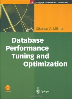 Bild des Verkufers fr Database Performance Tuning and Optimization: Using Oracle (Springer Professional Computing) by Mittra, Sitansu S. [Hardcover ] zum Verkauf von booksXpress