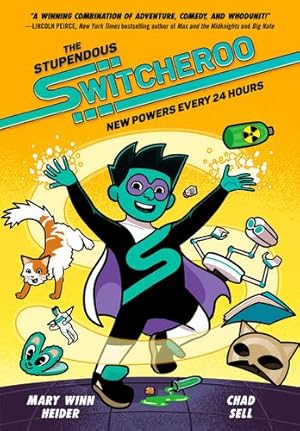 Seller image for The Stupendous Switcheroo: New Powers Every 24 Hours by Heider, Mary Winn, Sell, Chad [Hardcover ] for sale by booksXpress