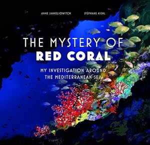 Bild des Verkufers fr The Mysteries of Red Coral: My Adventure Around the Mediterranean by Jankeliowitch, Anne [Hardcover ] zum Verkauf von booksXpress