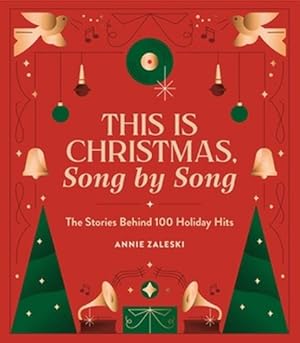 Imagen del vendedor de This Is Christmas, Song by Song: The Stories Behind 100 Holiday Hits by Zaleski, Annie [Hardcover ] a la venta por booksXpress