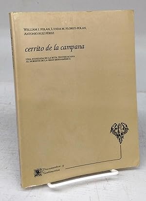 Seller image for Cerrito de la Campana: Una avanzada en la ruta Teothiuacana al noroeste de la gran Mesoamrica for sale by Attic Books (ABAC, ILAB)