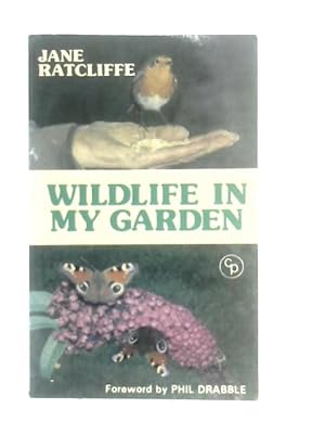 Seller image for Wild Life in My Garden for sale by World of Rare Books
