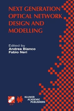 Immagine del venditore per Next Generation Optical Network Design and Modelling: IFIP TC6 / WG6.10 Sixth Working Conference on Optical Network Design and Modelling (ONDM 2002) . and Communication Technology (114)) [Hardcover ] venduto da booksXpress