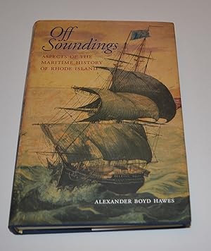 Imagen del vendedor de Off Soundings: Aspects of the Maritime History of Rhode Island a la venta por Bibliomadness