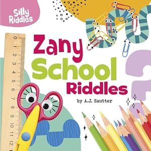 Immagine del venditore per Zany School Riddles (Silly Riddles) by Sautter, Senior Editor A J [Paperback ] venduto da booksXpress